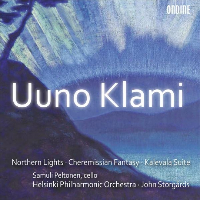 Klami, U.: Kalevala Suite / Aurora Borealis / Cheremis Fantasia (helsinki Philharmonic, Storgards)