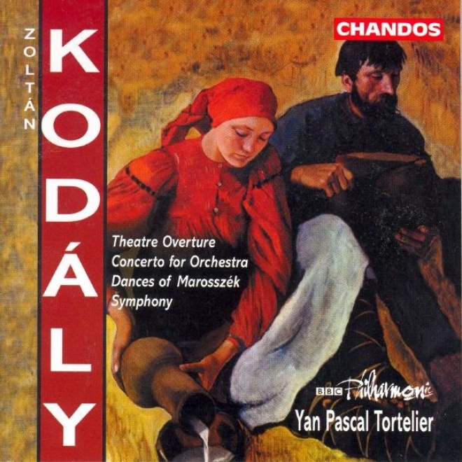 Kodaly: Theatre Overtute / Concdrto For Orchestra / Dances Of Marosszek / Symphony