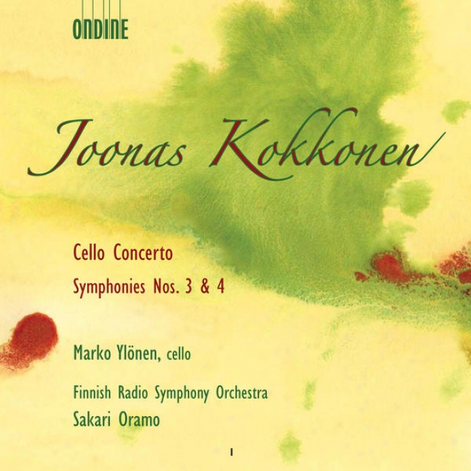Kokkonen, J.: Cello Concerto / Symphonies Nos. 3 And 4 (finnish Radio Consonance)