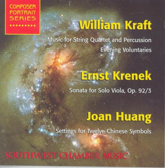 Kraft, W.: Music For String Quatret And Percussion/ Krenek, E.: Viola Sonata / Huang, J.: Settings For 12 Chinese Symbols (karlin,