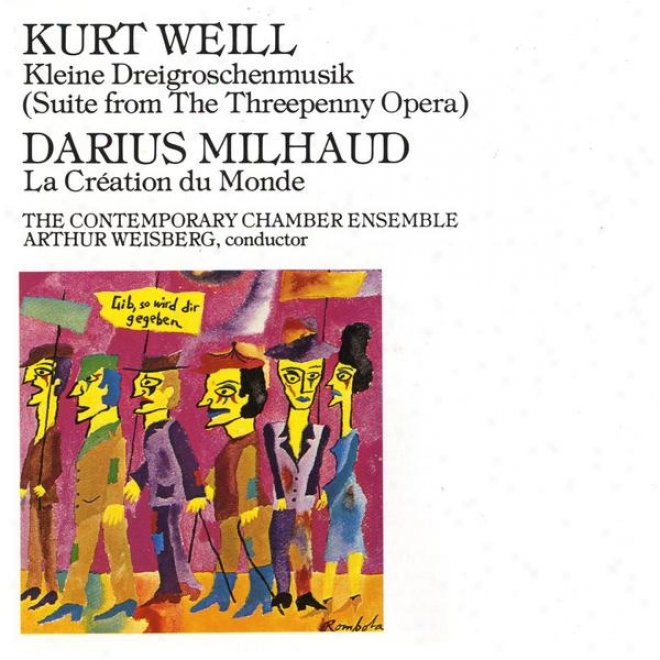 Kurt Weill: Kleine Dreigroschenmusik/ Milhaud, Dariuq: La Cration Du Society