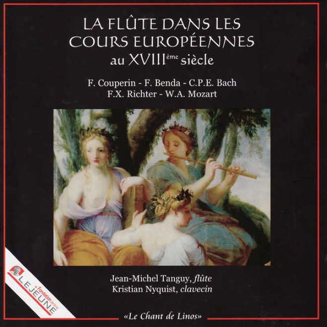 La Flte Danse Les Cours Europennes Au Xviiime Sicle - Mozart, Richter, Couperin, Benda, C.p.e. Bach