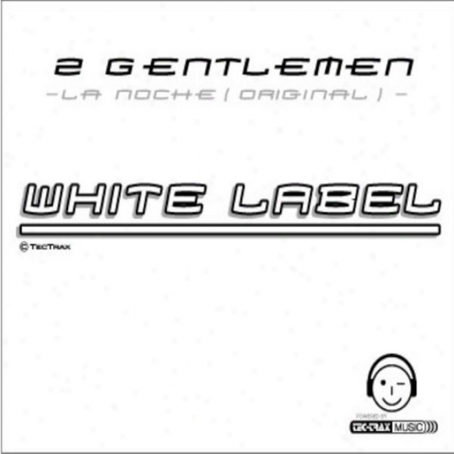 La Noche, Original Club Mix ( White Label ) Styoe: Minimal - Electro - Hpuse