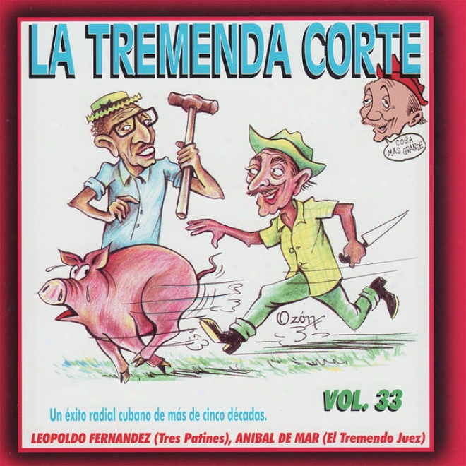 La Tremenda Corte: Un Éxito Radial Cubano De Ms De Cinco Dcadas, Vol.33