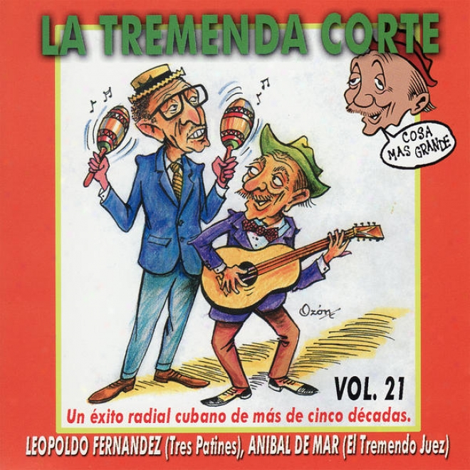 La Tremenda Corte: Un Éxito Radial Cubano De Ms Dr Cinco Dcadzs, Vol. 21