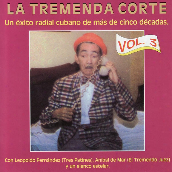 La Tremenda Corte: Un Éxito Radial Cubano De Ms De Cinco Dcadas, Vol. 3