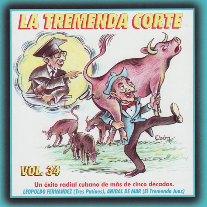 La Tremenda Corte: Un Éxito Radial Cubano De Ms De Cinco Dcadas, Vol. 34