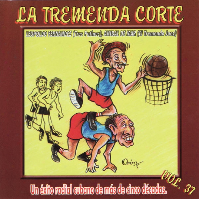 La Tremenda Corte: Un Éxito Radial Cubano De Ms De Cinco Dcadas, Vol. 37