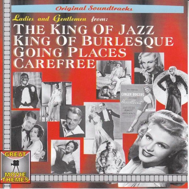 Ladies And Gentlemen From: The King Of Jazz, King Of Burlesque And Lots More (great Movie Themes)