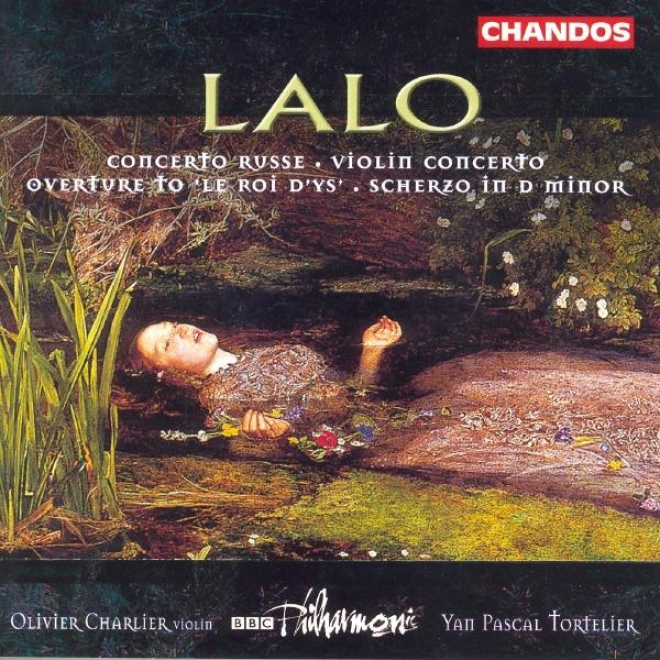 Lalo: Violin Concerto In F Major / Scherzo In D Minor / Conccert Russe / Overture To Le Roi D'ys