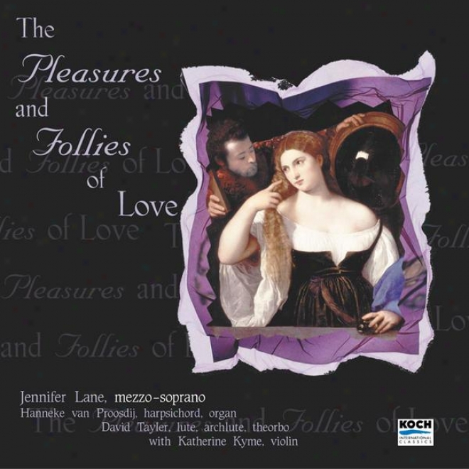 "lane, Jennifer: ""pleasures And Follies Of Love"" - Melody Of Purcell, Blow, Dowland, Johnson"