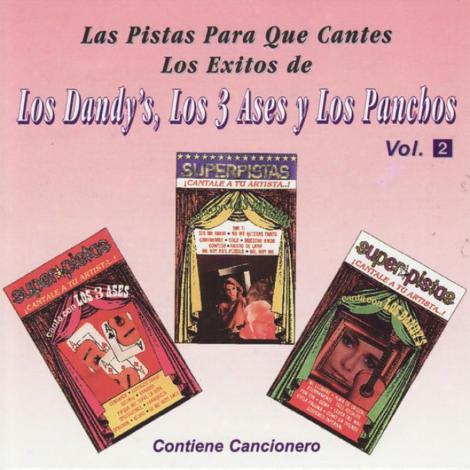 Las Pistas Para Que Cantes Los Exitos De Los Dandy's, Los 3 Ases Y Los Panchos Vol. 2