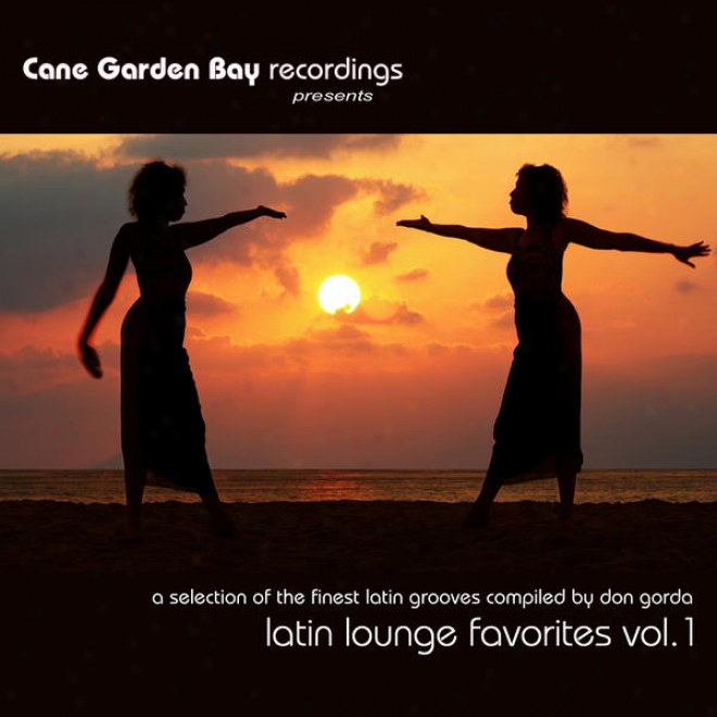 Latin Lounge Favoritsr Vol.1 - A Selection Of The Finest Latin Grooves Compiled By Don Gorda