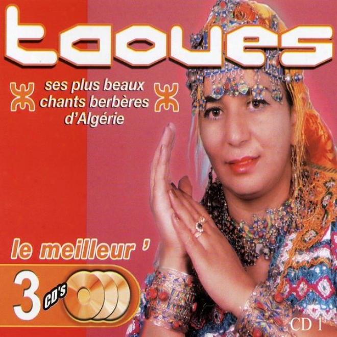 Le Meilleur De Taoues, Ses Plus Beaux Chants Berbres D'algrie, Vol 1 Of 3