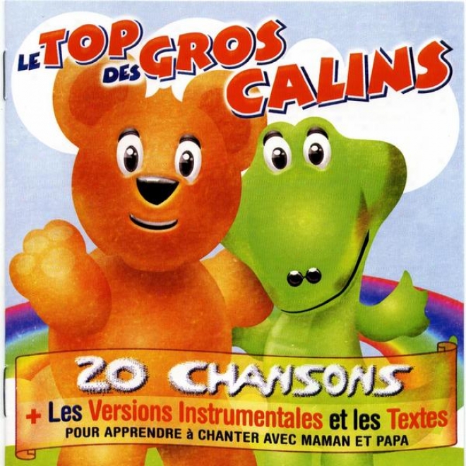 Le Top Des Gros Clins (20 Chansons + Les Versions Instfumentales Pour Apprendre à Chanter)