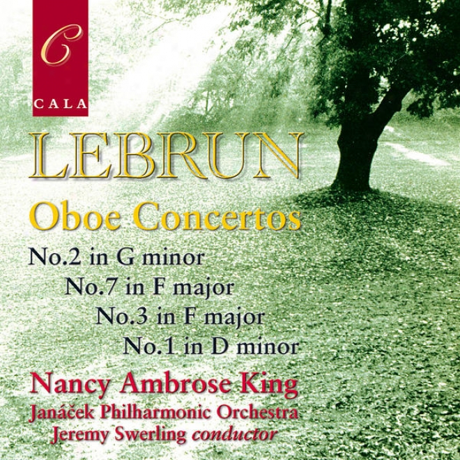 Lebrun: Oboe Conceetos No. 2 In G Minor, No.7 In F Major, No. 3 In F Major & No. 1 In D Minor