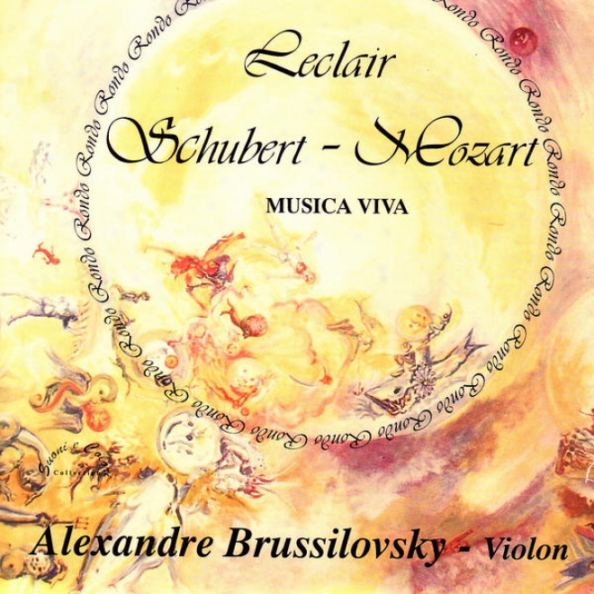 Leclair: Concerto En La Majeur - Schubert: Polonaise, Rondo En La Majeur - Mozart: Srnade No. 6