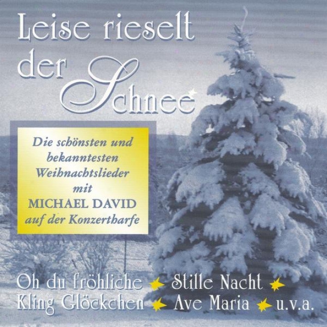 Leise Rieselt Der Schnee - Die Schnsten Und Bekanntesten Weihnachtslieder Mit Michael David Auf Der Konzertharfe