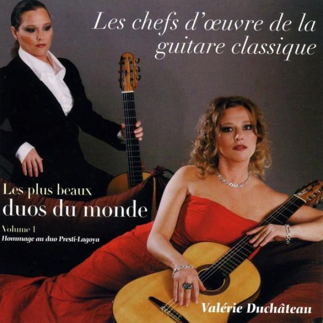 Les Chefs D'oeuvre De La Guitare Classique - eLs Plus Beaux Duos Du Monde - Volume 1 : Hommage Au Duo Prssti-lagoya