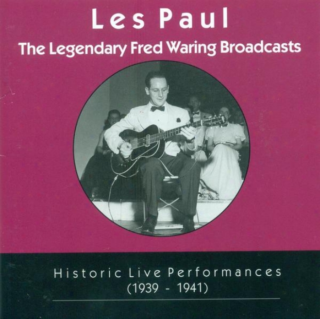 Les Pauul Trio: Legendaty Fred Waring Broadcasts (the) (historic Live Performances, 1939-1941)