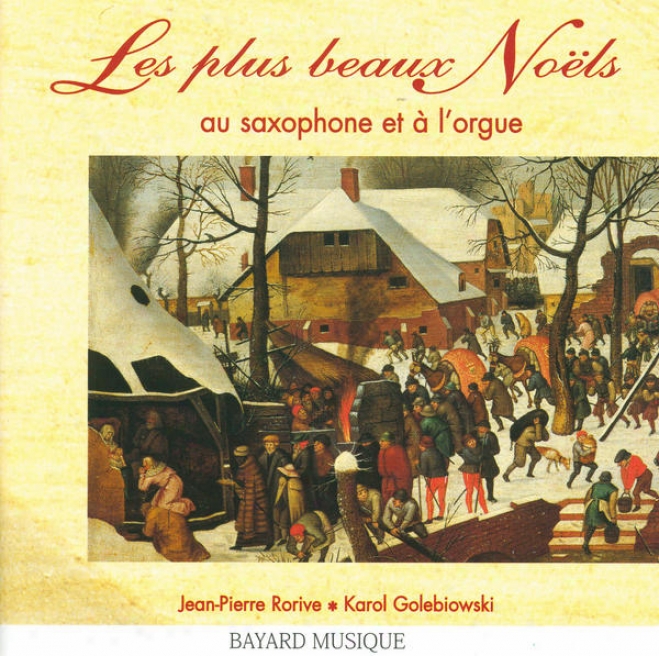 Les Plus Beaux Nols Au Saxophone Et à L'orgue - The Most Beautiful Carols Arranger For Saxophone And Organ