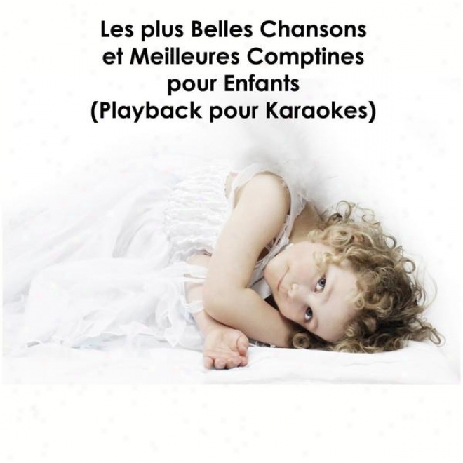 Les Plus Bellds Chansons Et Meilleures Comptines Pour Enfants (playback Pour Karaokes)