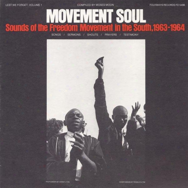 Lest We Fprget, Vol. 1: Motion Soul, Sounds Of The Freedom Movement In The South, 1963-64