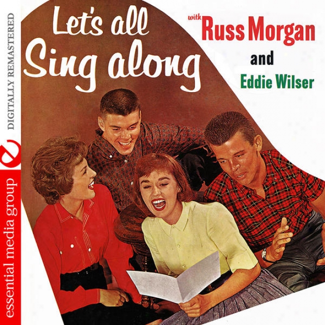 Let's All Sing Along Through  Russ Morgan And Eddie Wilser (digitally Remastered)
