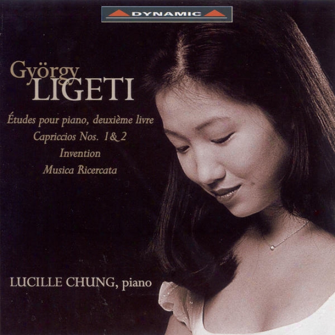 Ligeti, G.: Piano Works - Etudes, Book 2 / Musica Ricercata / 2 Capriccios / Inventlon (lucille Chung)