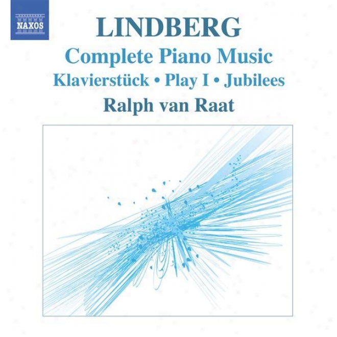 Lindberg, M.: Piano Melody (van Raat) - Klavierstuck / Play I / Jubiees / Twine / Etudes