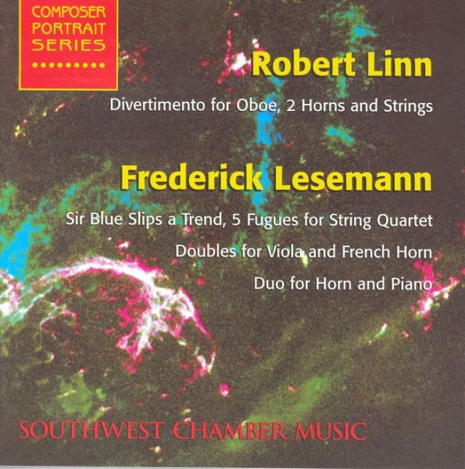 Linn, R.: Divertimento For Oboe, 2 Horns And Sttring Quintet / Lesemann, F.: 5 Fugues / Doubles / Duo For Horn And Piano (svhmidt)