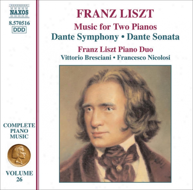 Liszt: Dante Symphony / Dante Sonats (arr. For 2 Pianos) (liszt Complete Piano Music, Vol. 26)