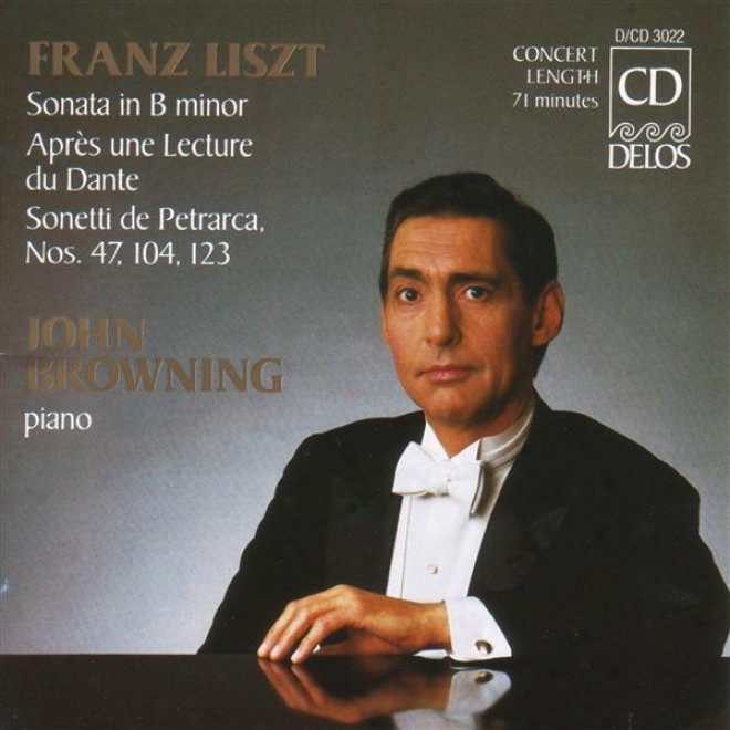 Liszt, F.: Piano Sonata In B Minor / Annees De Peledinage, 2nd Year, Italy (browning)