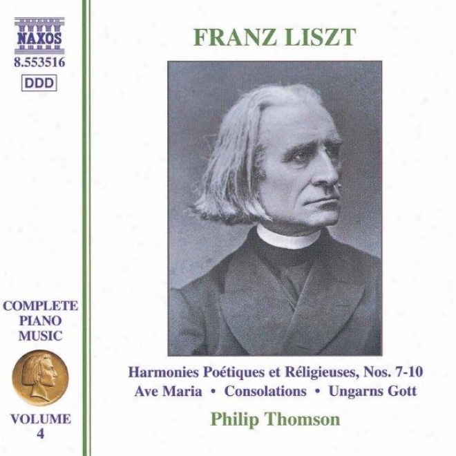 Liszt: Harmonies Poetiques Et Religieuses Nos 7-9/  Consolations / Ave Maria