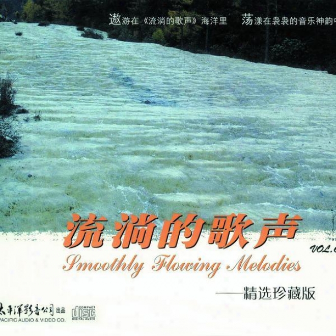 Liu Tang De Ge Sheng Zhen Zang Ban Vol.6 (smooth Flowing Melodies - Special Collection Vol.6)