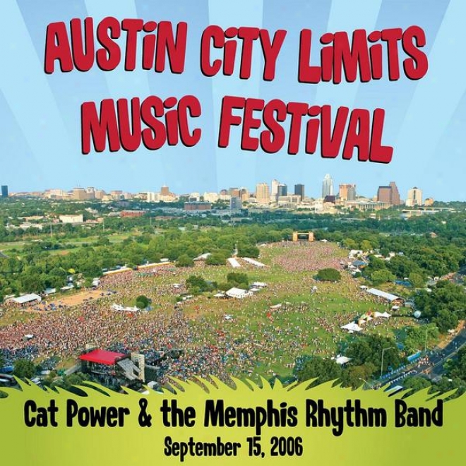 Live At Austin City Limits Music Festival 2006: Cat Power & The Memphis Rhytm Band