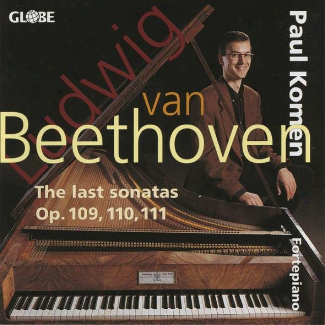 Ludwig Van Beethoven, The Last Sonatas For Pianoforte, The Piano Sonatas Vol. 1