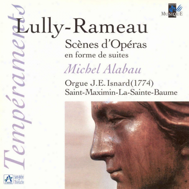 Lully & Rameau: Scnes D'opras En Forme De Suites (orgue J. E. Isnard De Saint-maximin-la-sainte-baume)