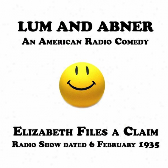 Lum And Abner, One American Radio Comedy, Elizabeth Files A Claim, 6 February 1935