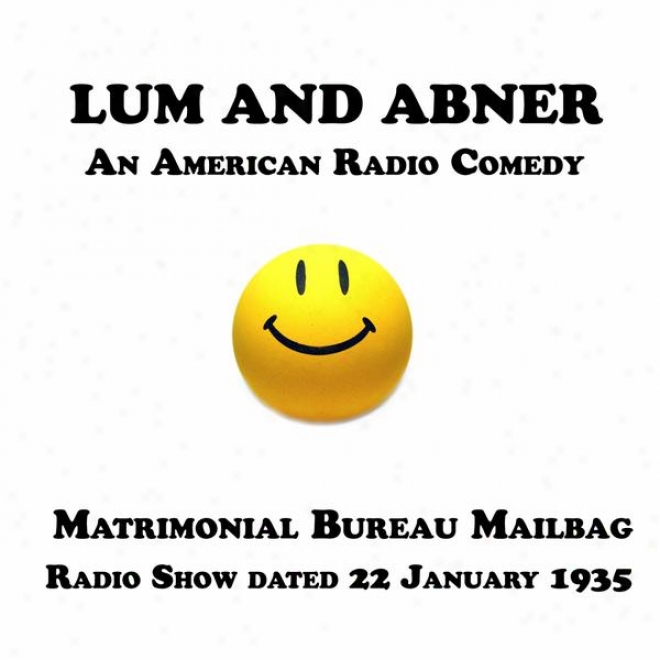 Lum And Abner, An American Radio Comedy, Matrimonial Bureau Mailbag, 22 January 1935