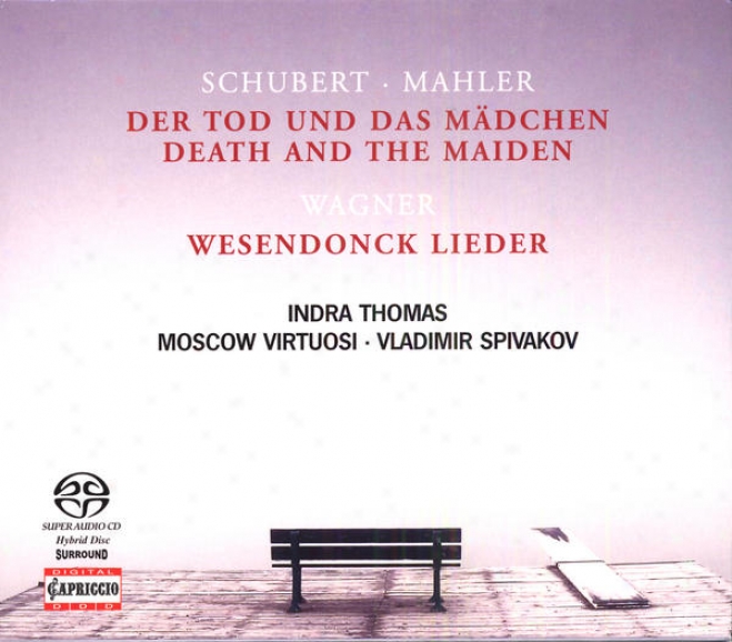 Mahler, G.: Death And The Maiden / Wagner, R.: Wesendonck-lieder (thomas, Moscow Virtuosi, Spivakov)