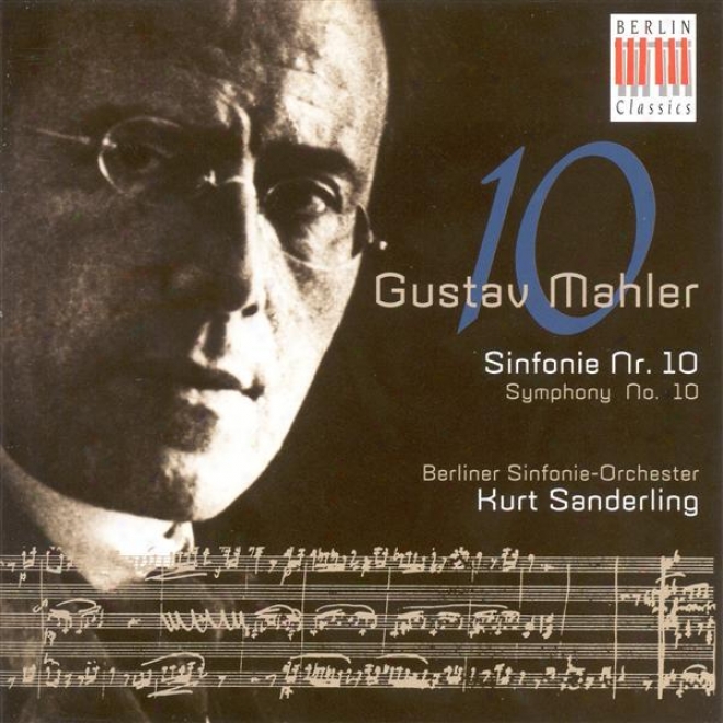 Mahler, G.: Symphony No. 10 (performing Version By D. Coke) (berlin Symphony, Sanderling)