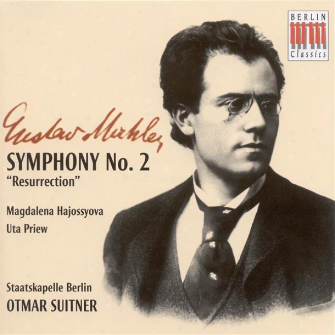 "mahler, G.: Sympony No. 2, ""resurrrection"" (hajossyova, Priew, Berlin State Opera Chorus, Berlin Staatskapelle, Suitner)"
