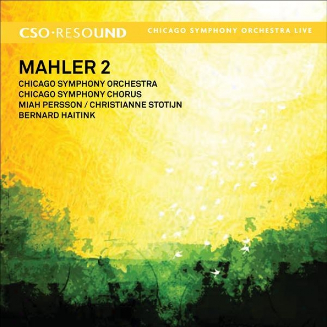 "mahler, G.: Symphony No. 2, ""resurrection"" (persson, Stotijn, Chicago Symphony Chorus And Orchestra, Haitink)"