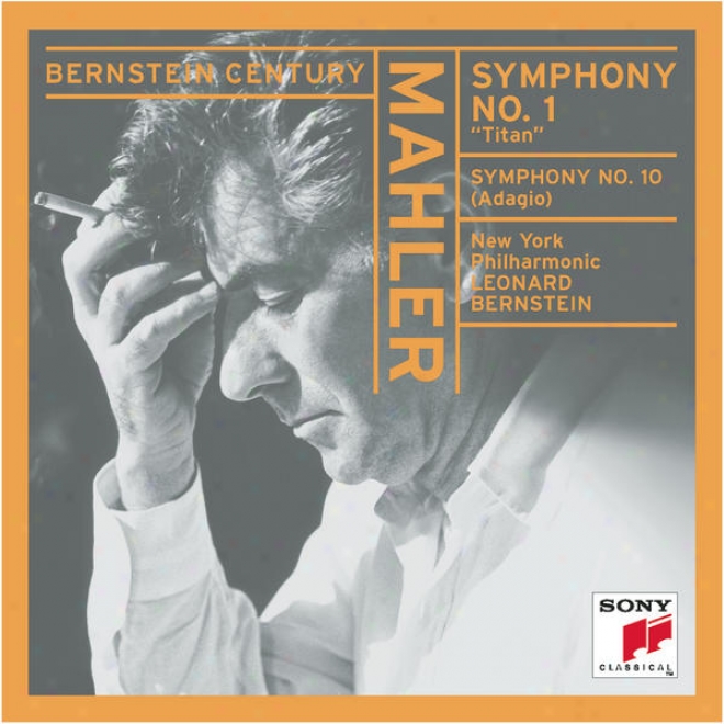 "mahler:  Symphony No. 1 In D Major ""titan""; Adagio From Symphony No. 10"