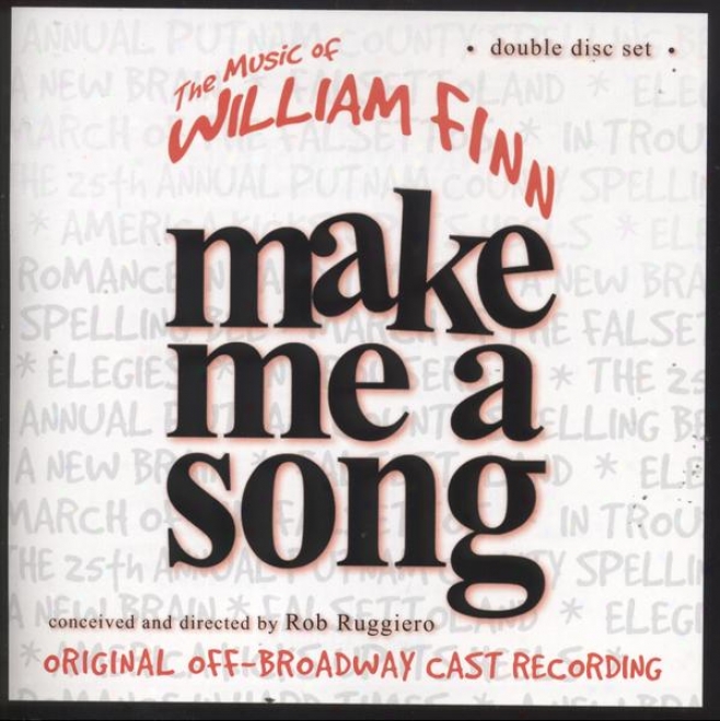 Make Me A Song - The Melody Of William Finn (original Off-broadway Cast Recording)