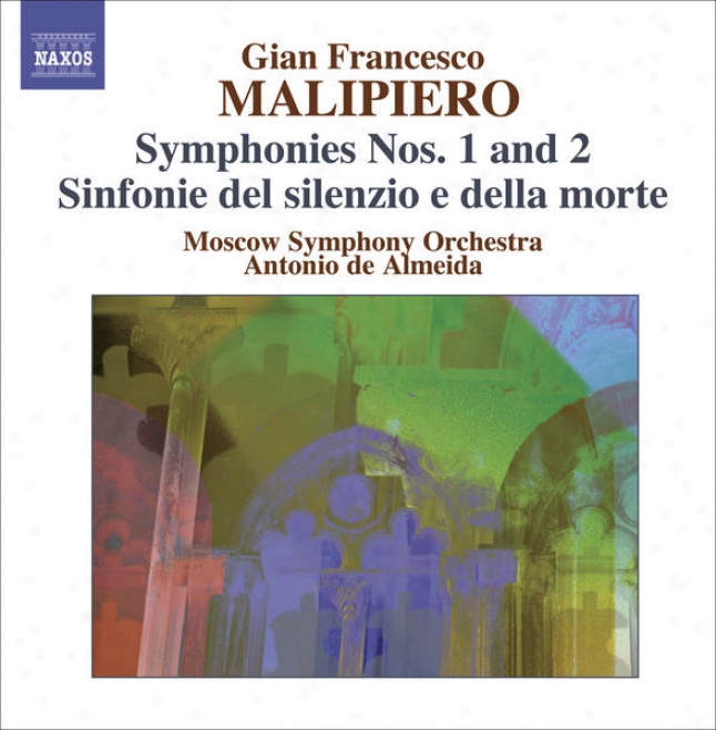 Malipiero, G.f.: Symphonies, Vol. 2 (almeida) - Nos. 1 And 2 / Sinfonie Del Silenzio E De La Moorte