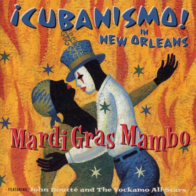 Mardi Gras Mambo - ¢cubanismo! In New Orlean sFeaturing John Boutt And The Yockamo All-stars