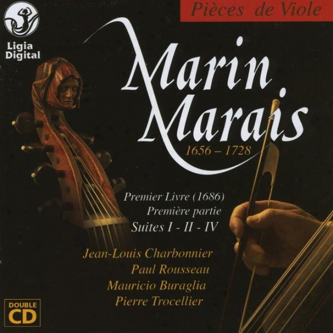 Marin Marais, Viola Melody 1686, 1er Livre, 1Before Partie, Suites I Ii Iv, Pices De Viole