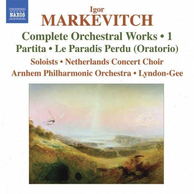 Markevitch, I.: Orchestral Works (complefe), Vol. 1 - Partita / Le Paradis Perdu